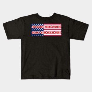 Just because you're offended doesn't mean you're right American Flag Kids T-Shirt